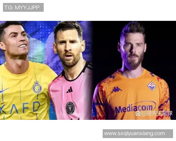 全球足坛风云人物盘点：梅西C罗等球星如何书写传奇与荣耀